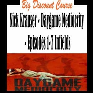 Nick Krauser â€“ Daygame Mediocrity â€“ Episodes 1-7 Infields
