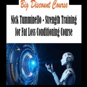 Nick Tumminello â€“ Strength Training for Fat Loss Conditioning Course