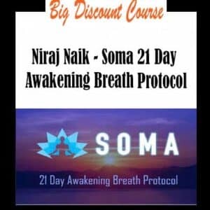 Niraj Naik â€“ Soma 21 Day Awakening Breath Protocol