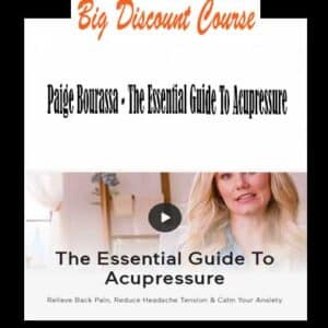 Paige Bourassa â€“ The Essential Guide To Acupressure
