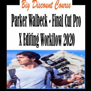 Parker Walbeck â€“ Final Cut Pro X Editing Workflow 2020