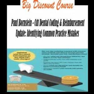 Paul Bornstein â€“ CDT Dental Coding & Reimbursement Update: Identifying Common Practice Mistakes