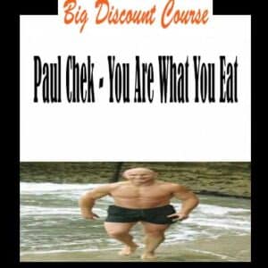 Paul Chek â€“ You Are What You Eat