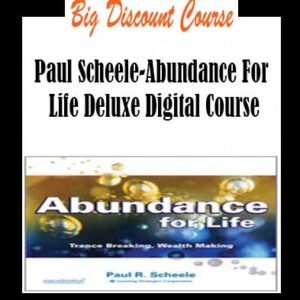 Paul Scheele â€“ Abundance For Life Deluxe Digital Course