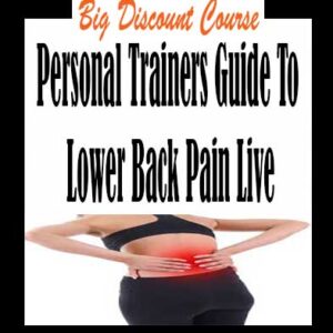 Cor-Kinetic – Personal Trainers Guide To Lower Back Pain Live