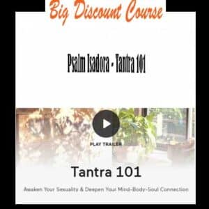 Psalm Isadora â€“ Tantra 101