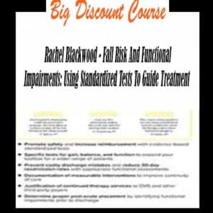 Rachel Blackwood â€“ Fall Risk And Functional Impairments: Using Standardized Tests To Guide Treatment