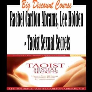 Rachel Carlton Abrams, Lee Holden â€“ Taoist Sexual Secrets