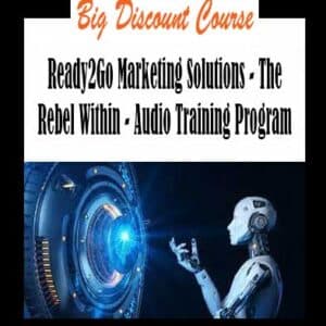 Ready2Go Marketing Solutions â€“ The Rebel Within â€“ Audio Training Program