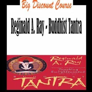 Reginald A. Ray â€“ Buddhist Tantra