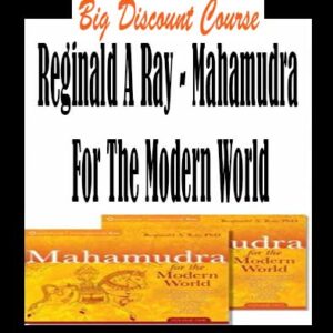 Reginald A Ray â€“ Mahamudra For The Modern World
