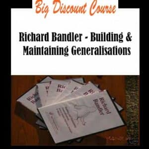 Richard Bandler â€“ Building & Maintaining Generalisations
