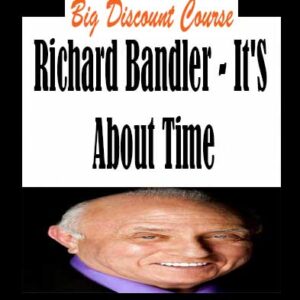 Richard Bandler â€“ Itâ€™s About Time