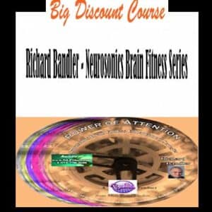 Richard Bandler â€“ Neurosonics Brain Fitness Series