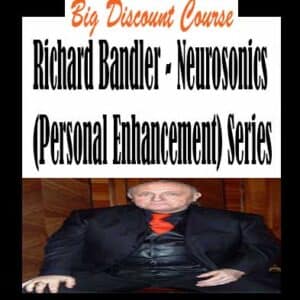 Richard Bandler â€“ Neurosonics (Personal Enhancement) Series