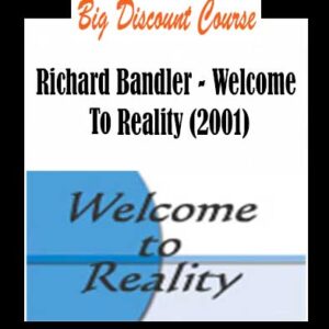 Richard Bandler â€“ Welcome To Reality (2001)