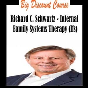 Richard C. Schwartz â€“ Internal Family Systems Therapy (Ifs)