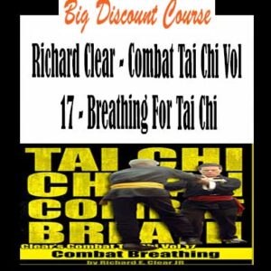 Richard Clear â€“ Combat Tai Chi Vol 17 â€“ Breathing For Tai Chi