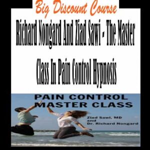Richard Nongard And Ziad Sawi â€“ The Master Class In Pain Control Hypnosis