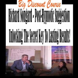 Richard Nongard â€“ Post-Hypnotic Suggestion Unlocking The Secret Key To Lasting Results!