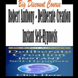 Robert Anthony â€“ Deliberate Creation Instant Self-Hypnosis