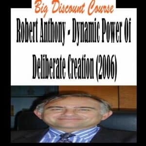 Robert Anthony â€“ Dynamic Power Of Deliberate Creation (2006)
