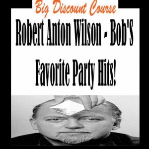 Robert Anton Wilson â€“ Bobâ€™S Favorite Party Hits!