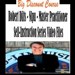 Robert Dilts â€“ NLPU â€“ Master Practitioner Self-Instruction Series Video Files