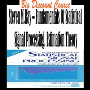 Steven M.Ray – Fundamentals Of Statistical Signal Processing. Estimation Theory