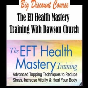 Dawson Church â€“ The Eft Health Mastery Training