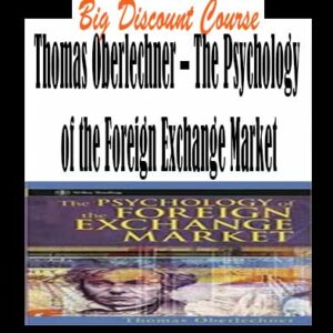 Thomas Oberlechner – The Psychology of the Foreign Exchange Market