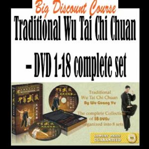 Traditional Wu Tai Chi Chuan – DVD 1-18 complete set