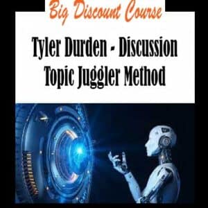 Tyler Durden – Discussion Topic Juggler Method