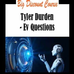 Tyler Durden – Ev Questions