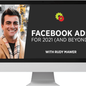 Rudy Mawer Ã¢â‚¬â€œ Facebook Ads For 2021 And Beyond