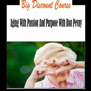 Ron Pevny â€“ Aging With Passion And Purpose