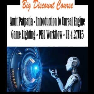 Amit Patpatia â€“ Introduction to Unreal Engine Game Lighting â€“ PBL Workflow â€“ UE 4.27UE5
