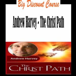 Andrew Harvey â€“ The Christ Path