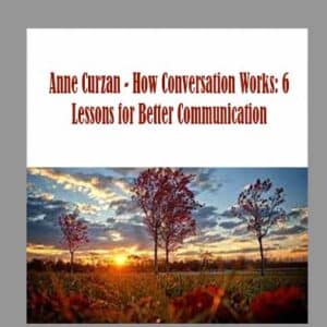 Anne Curzan â€“ How Conversation Works: 6 Lessons for Better Communication