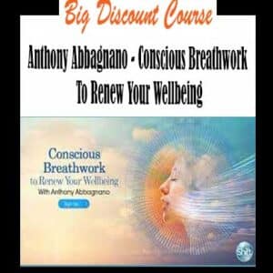 Anthony Abbagnano â€“ Conscious Breathwork To Renew Your Wellbeing