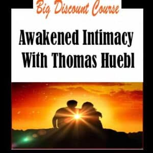 Thomas Huebl â€“ Awakened Intimacy