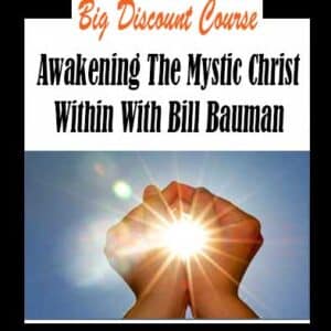Bill Bauman â€“ Awakening The Mystic Christ Within