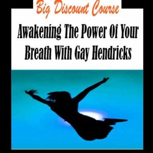 Gay Hendricks â€“ Awakening The Power Of Your Breath