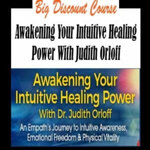 Judith Orloff â€“ Awakening Your Intuitive Healing Power