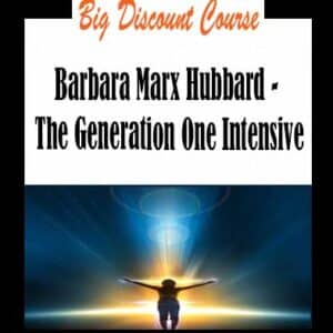 Barbara Marx Hubbard â€“ The Generation One Intensive