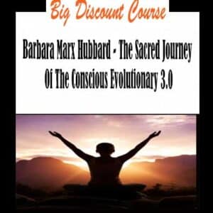 Barbara Marx Hubbard â€“ The Sacred Journey Of The Conscious Evolutionary 3.0