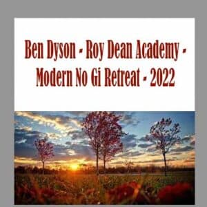 Ben Dyson â€“ Roy Dean Academy â€“ Modern No Gi Retreat â€“ 2022