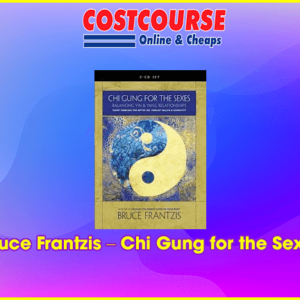 Bruce Frantzis Ã¢â‚¬â€œ Chi Gung for the Sexes