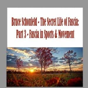 Bruce Schonfeld â€“ The Secret Life of Fascia: Part 3 â€“ Fascia in Sports & Movement