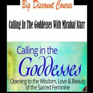 Mirabai Starr â€“ Calling In The Goddesses